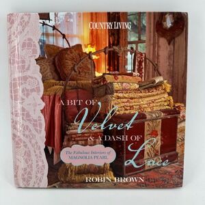 Country Living A Bit of Velvet & A Dash of Lace Magnolia Pearl Robin Brown Book